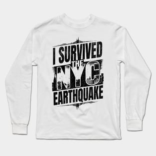 I survived the NYC Earthquake - April 5th, 2024 Long Sleeve T-Shirt